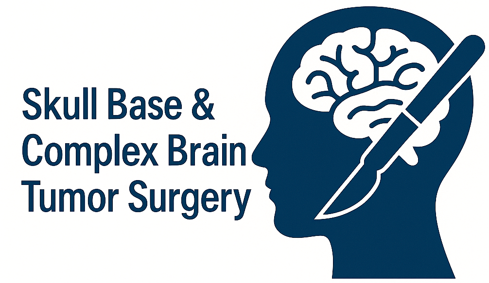 Skull Base & Complex Brain Tumor Surgery